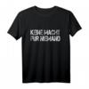Keine Macht Für Niemand Politik & Demokratie T-Shirt - Unterstütze deine Meinung gegen Mobbing, Rassismus & für Umweltschutz