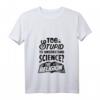 Damen Too Stupid To Understand Science Try Religion Chemie T-Shirt mit V-Ausschnitt – Sarkastisches Geschenk für Chemiker, Wissenschaftler & Lehrer