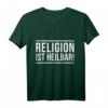 Religion ist heilbar! Lustiges Atheismus Spruch T-Shirt – Witziges Geschenk für Atheisten, Agnostiker und Skeptiker zu Weihnachten & Geburtstag