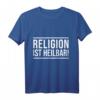 Religion ist heilbar! Lustiges Atheismus Spruch T-Shirt – Witziges Geschenk für Atheisten, Agnostiker und Skeptiker zu Weihnachten & Geburtstag