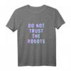 Do Not Trust The Robots Vaporwave T-Shirt - Retro 80s & 90s Kulturgarderobe für Manga, Meme & Videospiel Fans