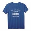 So gut kann nur ein Murat aussehen - Lustiges Name Murat T-Shirt für Weihnachten, Geburtstag & Vatertag