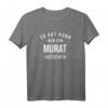 So gut kann nur ein Murat aussehen - Lustiges Name Murat T-Shirt für Weihnachten, Geburtstag & Vatertag