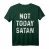 Nicht heute Satan T-Shirt - Humorvolles Statement Shirt mit klassischem Schnitt und doppeltem Saum