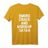 Lustiges 'Smoke Crack & Worship Satan' T-Shirt - Sarkastisches Shirt mit Spruch für Humor und Provokation