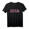 Satan Is My Sugar Daddy T-Shirt – Humorvolles Aesthetic Shirt für Frauen, Perfektes Geschenk für Damen