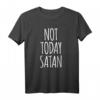 Not Today Satan T-Shirt für Damen und Herren – Humorvolles Statement gegen Negativität, perfekt als Geschenk für Freunde oder sich selbst