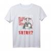 Do you have time to talk about our Lord and Savior Satan T-Shirt - Provokantes Metal Festival Shirt für Satanisten und Baphomet-Verehrer