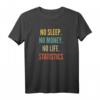 Statistiken Studien Kein Schlaf Kein Geld Kein Leben T-Shirt – Humorvolles Vintage-Retro-Design, Perfekt für Studenten und Absolventen