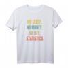 Statistiken Studien Kein Schlaf Kein Geld Kein Leben T-Shirt – Humorvolles Vintage-Retro-Design, Perfekt für Studenten und Absolventen
