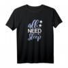 All You Need Is Sleep Lustiges Spruch Schlaf T-Shirt – Perfektes Geschenk für Langschläfer, Morgenmuffel & Teenager zu Geburtstag, Weihnachten & Ostern