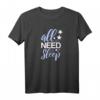 All You Need Is Sleep Lustiges Spruch Schlaf T-Shirt – Perfektes Geschenk für Langschläfer, Morgenmuffel & Teenager zu Geburtstag, Weihnachten & Ostern