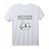 Don't Talk To Me I Am Still Sleeping - Lustiges Schlaf T-Shirt mit Hundemotiv, perfektes Geschenk für Morgenmuffel, Schlafliebhaber und Hundefans