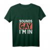 Damen Sounds Gay I'm In - Schwul LGBTQ T-Shirt mit V-Ausschnitt, leichtes und klassisch geschnittenes Supporter-Shirt