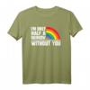 Ich bin nur ein halber Regenbogen ohne dich - LGBT Pride T-Shirt für Valentinstag, Schwule, Gay Rights & Menschenrechtsaktivisten