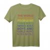 World Larger Problems Spruch T-Shirt für Schwule, Lesben & LGBT - Stolz zeigen, Support ausdrücken