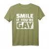 Smile if you're gay T-Shirt - Lustiges LGBTQ+ Statement Shirt für Lesben, Schwule & Supporter