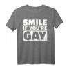 Smile if you're gay T-Shirt - Lustiges LGBTQ+ Statement Shirt für Lesben, Schwule & Supporter