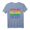 Lass uns eine Sache klarstellen Ich bin nicht schwul Rainbow T-Shirt – Support & Pride Design für LGBTQ+ Liebhaber, perfekt als Geschenk für Freunde & Familie