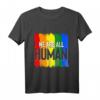 Wir sind alle Menschen LGBT T-Shirt – Unterstützung & Pride Geschenk für LGBTQ Community & Pride Events