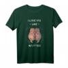 I Love You Like No Otter - Lustiges und Süßes Otter Spruch T-Shirt für Tierliebhaber, Geschenk zum Muttertag & Valentinstag