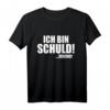 Ich Bin Schuld.. Immer Lustige Sprüche T-Shirt - Sarkastisches Geschenk für Kollegen, Freunde und Familie für Geburtstag, Weihnachten & Alltag