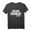 Ich Bin Schuld.. Immer Lustige Sprüche T-Shirt - Sarkastisches Geschenk für Kollegen, Freunde und Familie für Geburtstag, Weihnachten & Alltag
