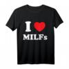 Ich liebe Herz MILFs Und Reife Sexy Frauen T-Shirt - Lustiges Geschenk für Freunde, Familie & Fans reifer Frauen