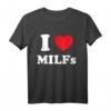 Ich liebe Herz MILFs Und Reife Sexy Frauen T-Shirt - Lustiges Geschenk für Freunde, Familie & Fans reifer Frauen