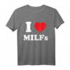 Ich liebe Herz MILFs Und Reife Sexy Frauen T-Shirt - Lustiges Geschenk für Freunde, Familie & Fans reifer Frauen