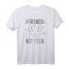 Friends not Food Veganes T-Shirt – Tierschutz, Vegetarier & Veganer Lebensstil Ausdruck