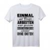 Lustiges Fun T-Shirt mit Spruch: Einmal Mit Profis Arbeiten War Gestern – Ironische Arbeitskleidung für Büro, Job & Kollegen
