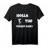 Holla The Forest Fairy - Lustiges Denglisch T-Shirt mit Waldfee-Motiv für Arbeit, Urlaub & Sport – Perfektes Geschenk für Freundinnen, Mama & Kollegen