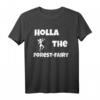Holla The Forest Fairy - Lustiges Denglisch T-Shirt mit Waldfee-Motiv für Arbeit, Urlaub & Sport – Perfektes Geschenk für Freundinnen, Mama & Kollegen