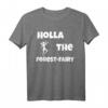 Holla The Forest Fairy - Lustiges Denglisch T-Shirt mit Waldfee-Motiv für Arbeit, Urlaub & Sport – Perfektes Geschenk für Freundinnen, Mama & Kollegen