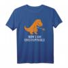 T-Rex ist unaufhaltbar T-Shirt - Lustiges Dinosaurier T-Shirt mit kurzen Armen für Dinosaurier-Fans und Jurassic Begeisterte