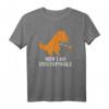 T-Rex ist unaufhaltbar T-Shirt - Lustiges Dinosaurier T-Shirt mit kurzen Armen für Dinosaurier-Fans und Jurassic Begeisterte