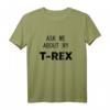 Ask me about my T-Rex T-Shirt – Lustiges Dinosaurier Geschenk für Frau, Mann, Jugendliche, Oma, Opa, Tante & Onkel