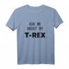 Ask me about my T-Rex T-Shirt – Lustiges Dinosaurier Geschenk für Frau, Mann, Jugendliche, Oma, Opa, Tante & Onkel