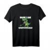 Now I'm Unstoppable - Lustiges Dino T-Rex Spruch T-Shirt für Kinder und Erwachsene mit Humor