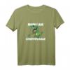 Now I'm Unstoppable - Lustiges Dino T-Rex Spruch T-Shirt für Kinder und Erwachsene mit Humor