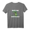 Now I'm Unstoppable - Lustiges Dino T-Rex Spruch T-Shirt für Kinder und Erwachsene mit Humor