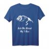 Ask Me About My T-Rex Funny Extinct Dead Dinosaur Skeleton T-Shirt - Lustiges Dinosaurier T-Shirt für Fans & Humorliebhaber