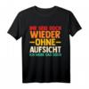 Ihr Seid aber ohne Aufsicht T-Shirt – Lustiges Büro- und Arbeitskollegen-Shirt für Humor im Büro
