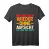 Ihr Seid aber ohne Aufsicht T-Shirt – Lustiges Büro- und Arbeitskollegen-Shirt für Humor im Büro