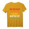 Ihr Seid aber ohne Aufsicht T-Shirt – Lustiges Büro- und Arbeitskollegen-Shirt für Humor im Büro