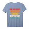 Ihr Seid aber ohne Aufsicht T-Shirt – Lustiges Büro- und Arbeitskollegen-Shirt für Humor im Büro