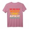 Ihr Seid aber ohne Aufsicht T-Shirt – Lustiges Büro- und Arbeitskollegen-Shirt für Humor im Büro