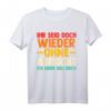 Ihr Seid aber ohne Aufsicht T-Shirt – Lustiges Büro- und Arbeitskollegen-Shirt für Humor im Büro