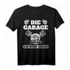 Die Garage Ruft Ich Muss gehen - Lustiges Auto Schrauber T-Shirt für Hobby Mechaniker & Tuner als Geschenk zu Geburtstag & Weihnachten